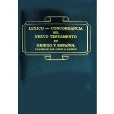 Léxico concordancia del Nuevo Testamento en griego y español.