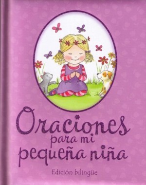 Oraciones para mi pequeña niña Edición bilingüe 